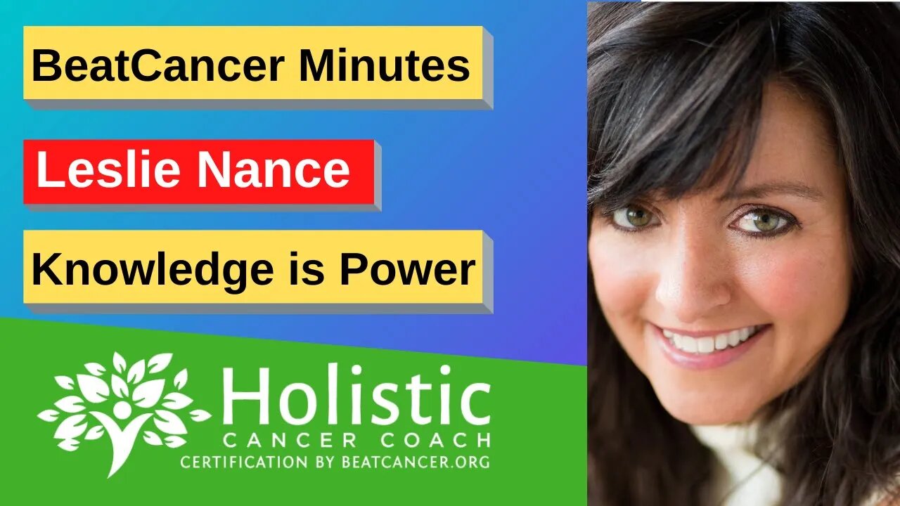 BeatCancer Minutes - Leslie Nance - Knowledge is Power