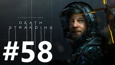 Death Stranding Play Through Part 58