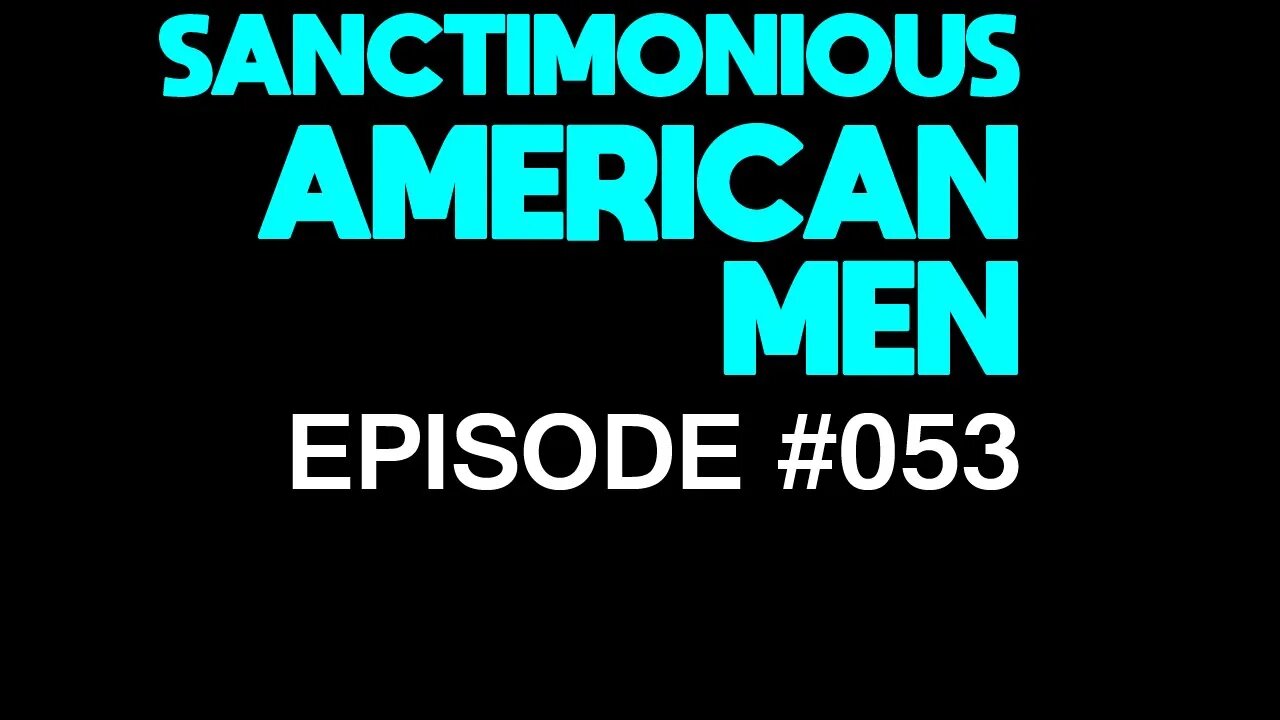 Sanctimonious American Men #053