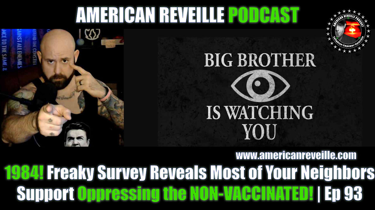 1984! Freaky Survey Reveals Most of Your Neighbors Support Oppressing the NON-VACCINATED! | Ep 93