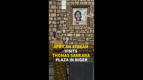 AFRICAN STREAM VISITS THOMAS SANKARA PLAZA IN NIGER