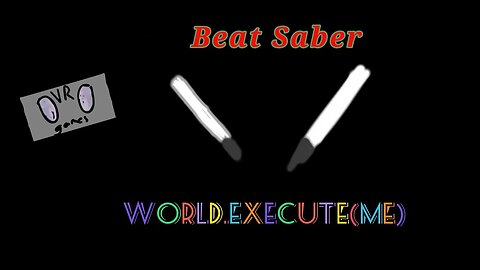 World.Execute(me) || BEAT SABER EXPERT+