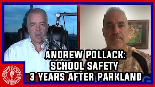 Andrew Pollack Gives Us an Update on School Safety 3 Yrs After Meadow Died