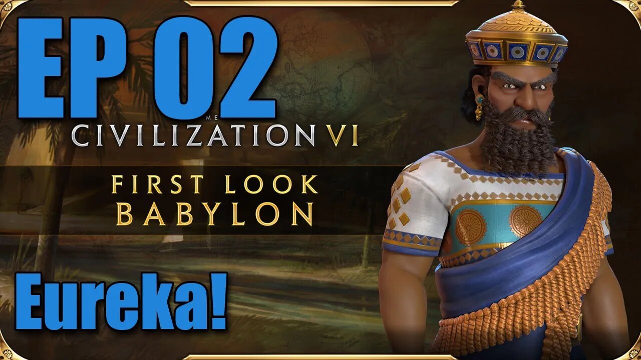 Hammurabi - E02 - Eureka! - Civilization 6