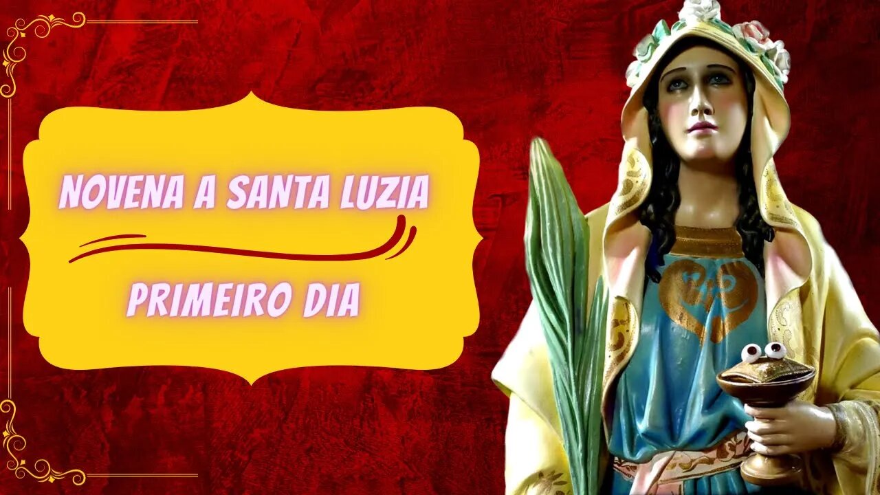 NOVENA DE SANTA LÚZIA PRIMEIRO DIA #novena #cura #nossasenhora #oração #orações