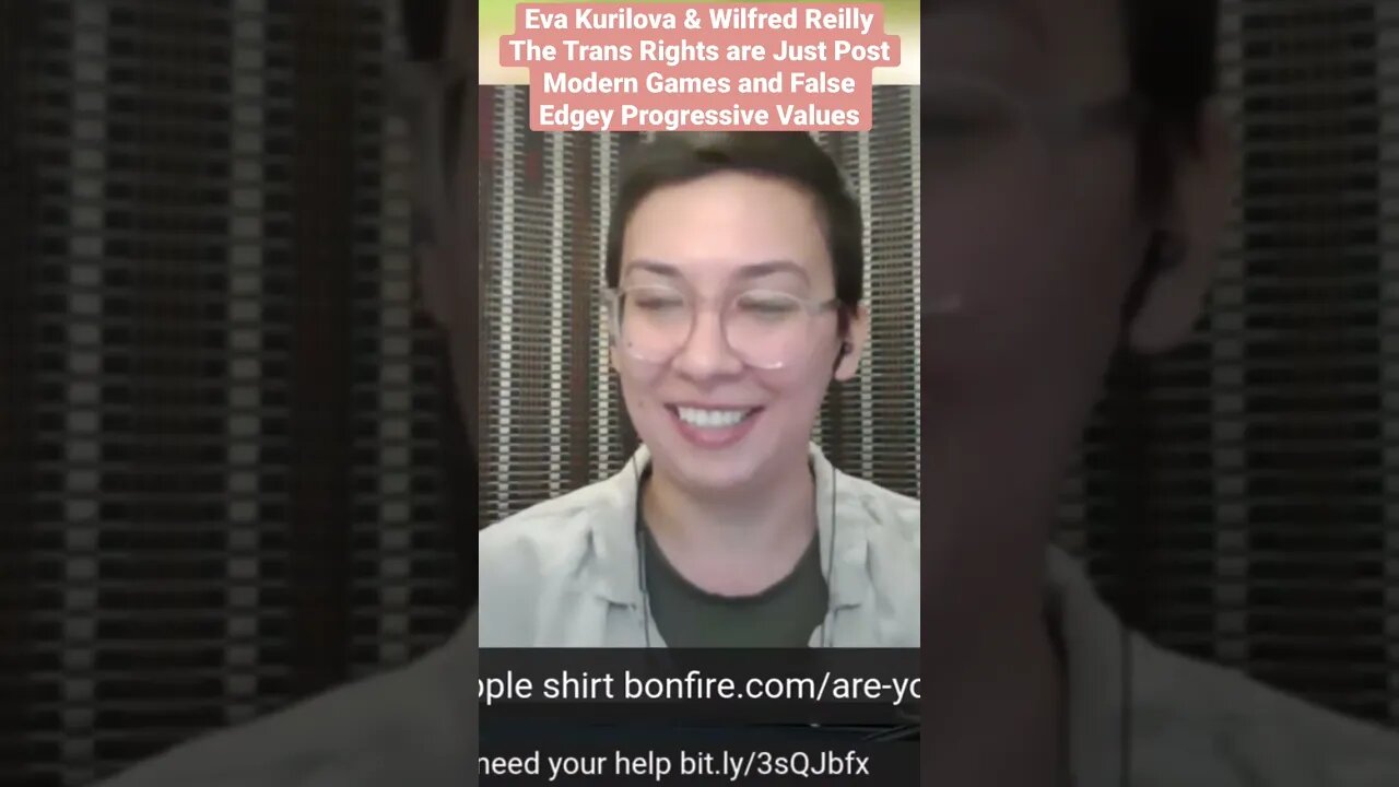 Eva Kurilova & Wil Reilly -Trans movement is Just Post Modern Games & False Edgey Progressive Values