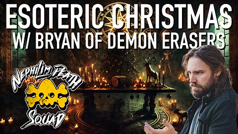 Esoteric Christmas w/ Bryan of Demon Erasers