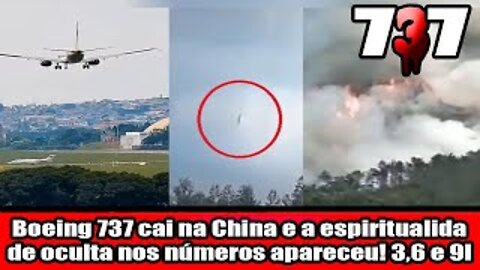 Boeing 737 cai na China e a espiritualidade oculta nos números apareceu! 3 6 e 9