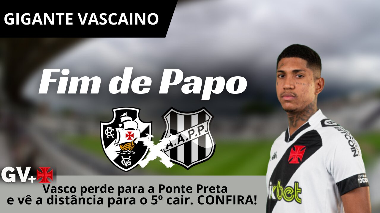 PONTE PRETA 3 X 1 VASCO | MELHORES MOMENTOS | 23ª RODADA BRASILEIRÃO SÉRIE B 2022 | GIGANTE VASCAINO