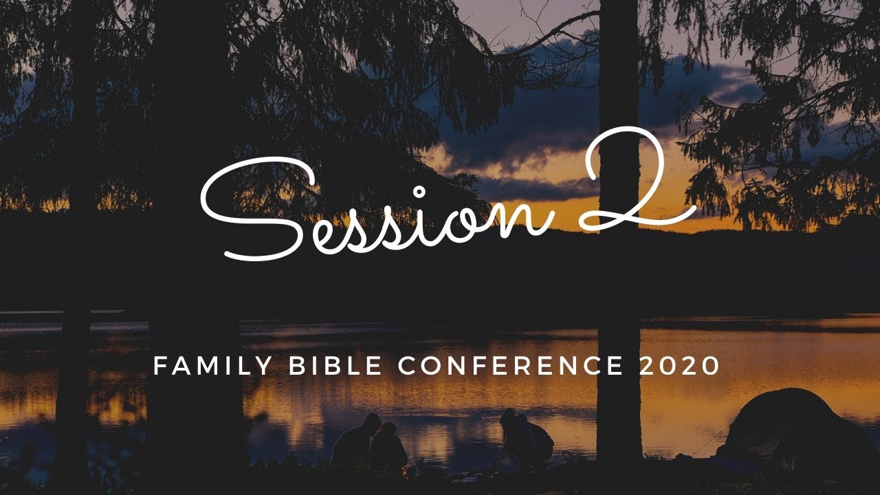 Bible Conference Session 2