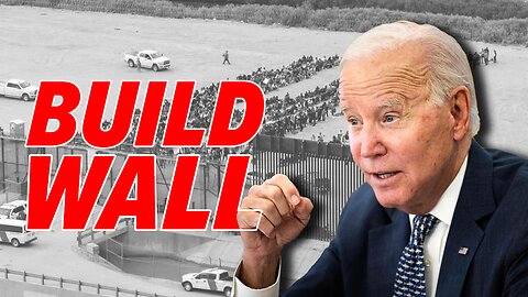 SUDDEN REVERSAL: BIDEN ADMINISTRATION TO BUILD WALL AT THE SOUTHERN BORDER AMID SECURITY CONCERNS