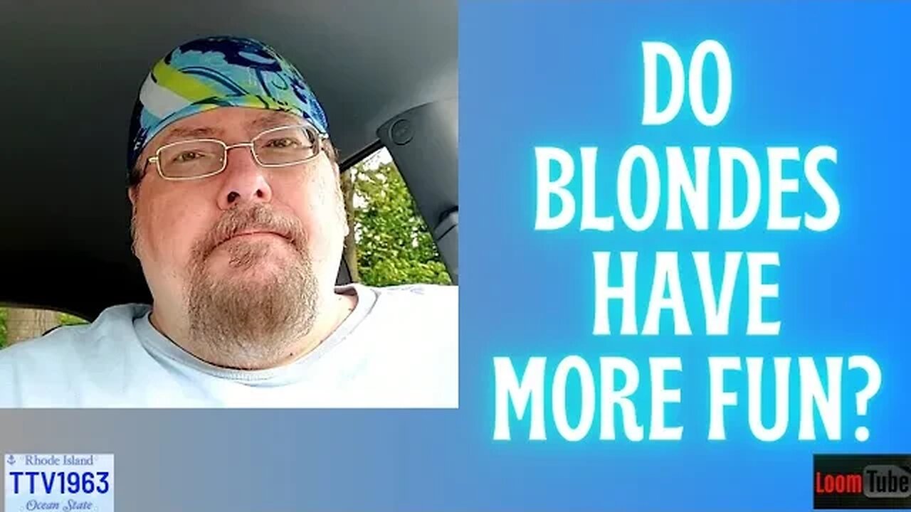 DO BLONDES HAVE MORE FUN? - 050823 TTV1963