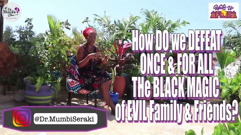 HOW Do We DEFEAT the HEXES & CURSES of FAMILY MEMBERS? || Ask Dr Mumbi