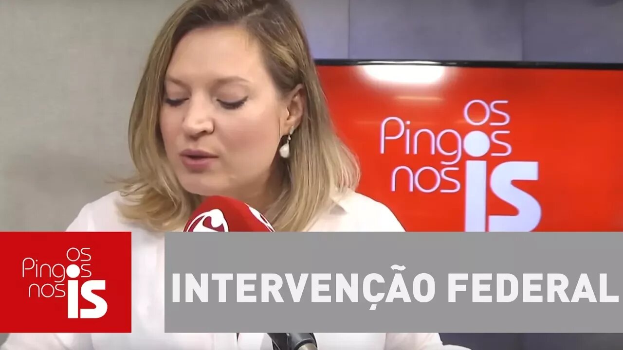 A solução para o Rio é intervenção federal? Entenda com Joice Hasselmann