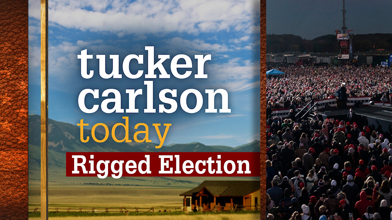 Tucker Carlson Today S01E80 - Rigged Election