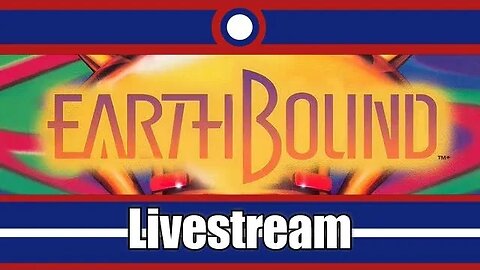 Earthbound Livestream