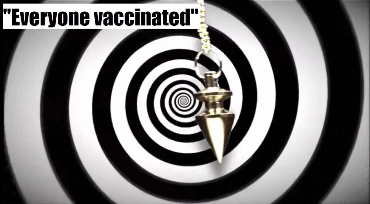 "Everyone must get vaccinated, get vaccinated"! ....Schwab, Bourla, Chinese, Yeadon.