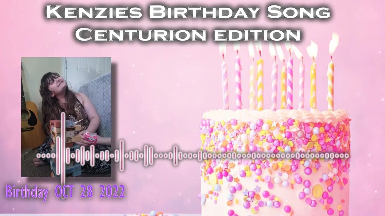 Kenzies Birthday Song - Centurion Edit