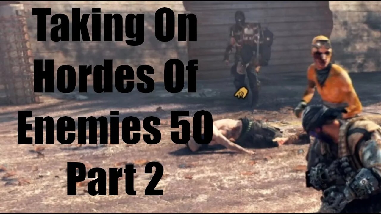 Mad Max Taking On Hordes Of Enemies 50 Part 2