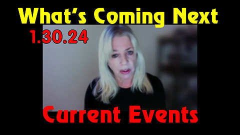 Kerry Cassidy Current Event 1/30/2Q24 - What's Coming Next/