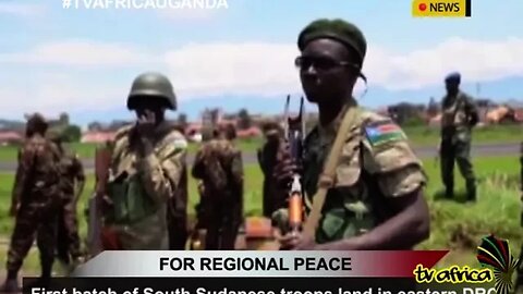 FOR REGIONAL PEACE: First batch of South Sudanese troops land in eastern DRC