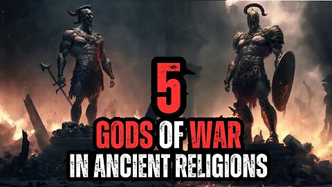 5 Gods of War in Ancient Religions