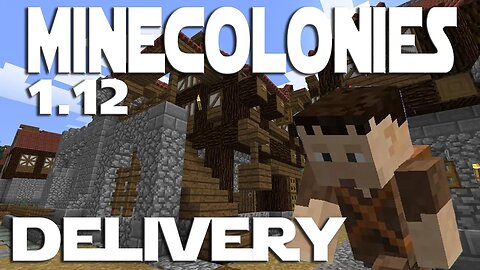 Minecraft Minecolonies 1 12 ep 68 - Delivery Man Hut Upgrade Tier 3