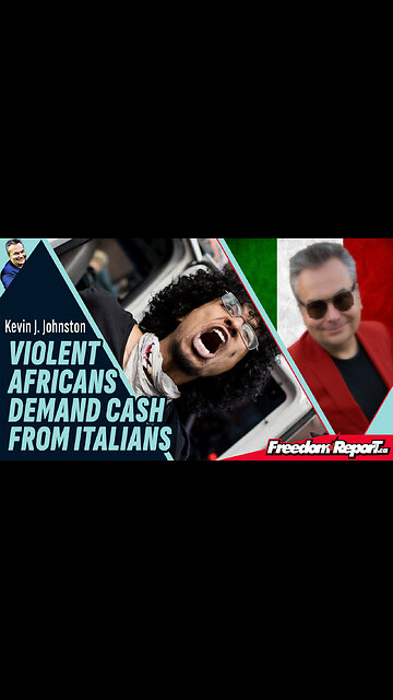 VIOLENT AFRICANS DEMAND CASH FROM ITALIANS