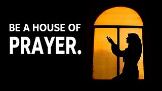 Commands of Yeshua 49 "Be a House of Prayer".