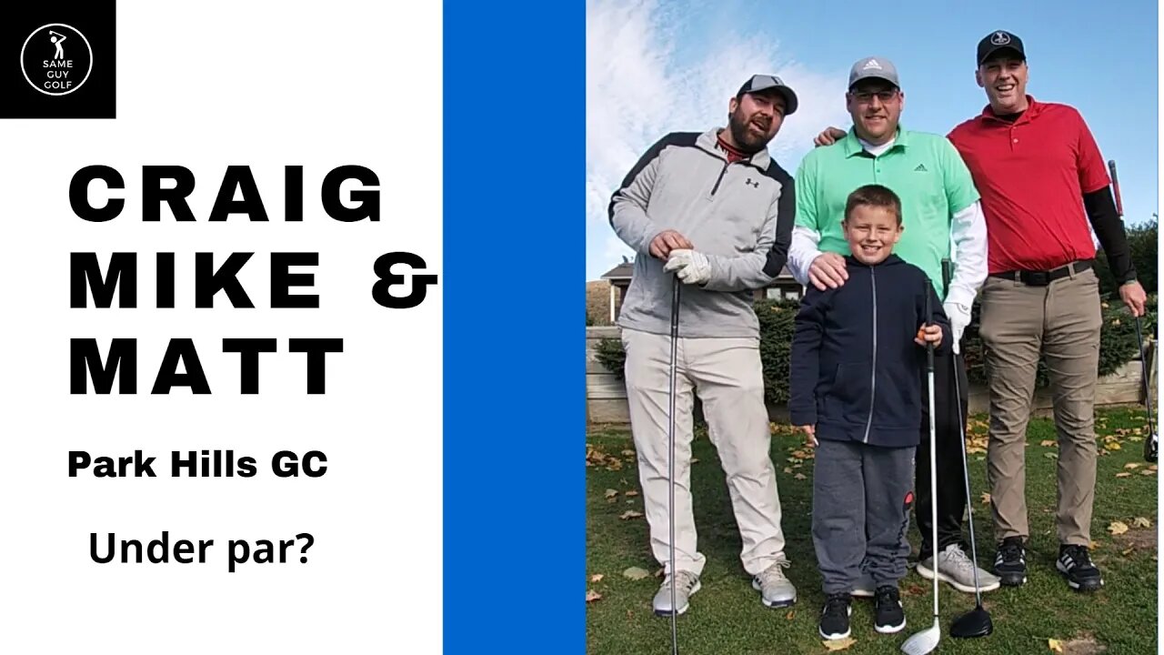 Can we go under par? Plus, a special goal. Craig Mike Matt HLCWG Park Hills