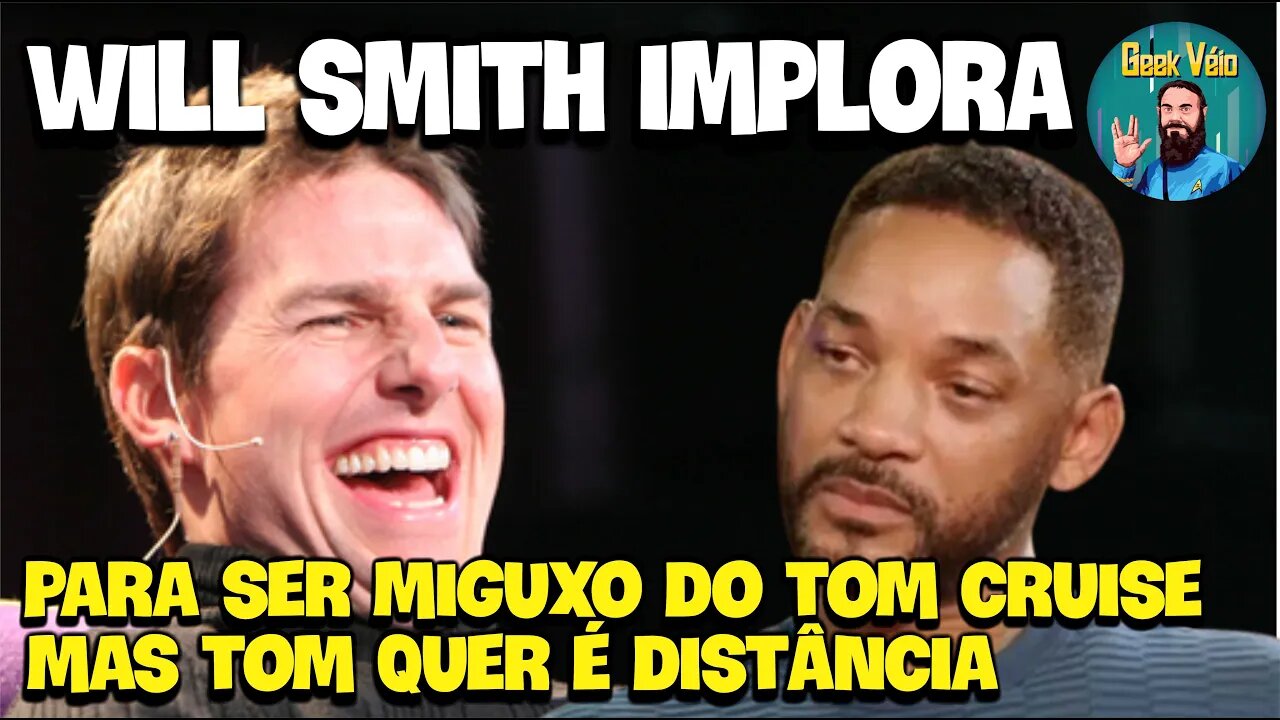 Will Smith Implorando Pra Ser Miguxo do Tom Cruise