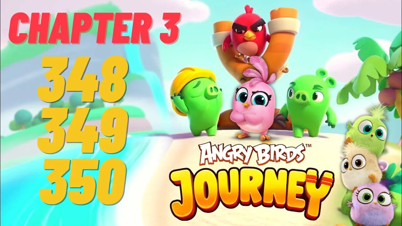 Angry Birds Journey - CHAPTER 3 - STARRY DESERT - LEVEL 348-349-350 - Gameplay Walkthrough
