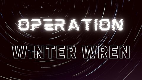 Operation Winter Wren 1