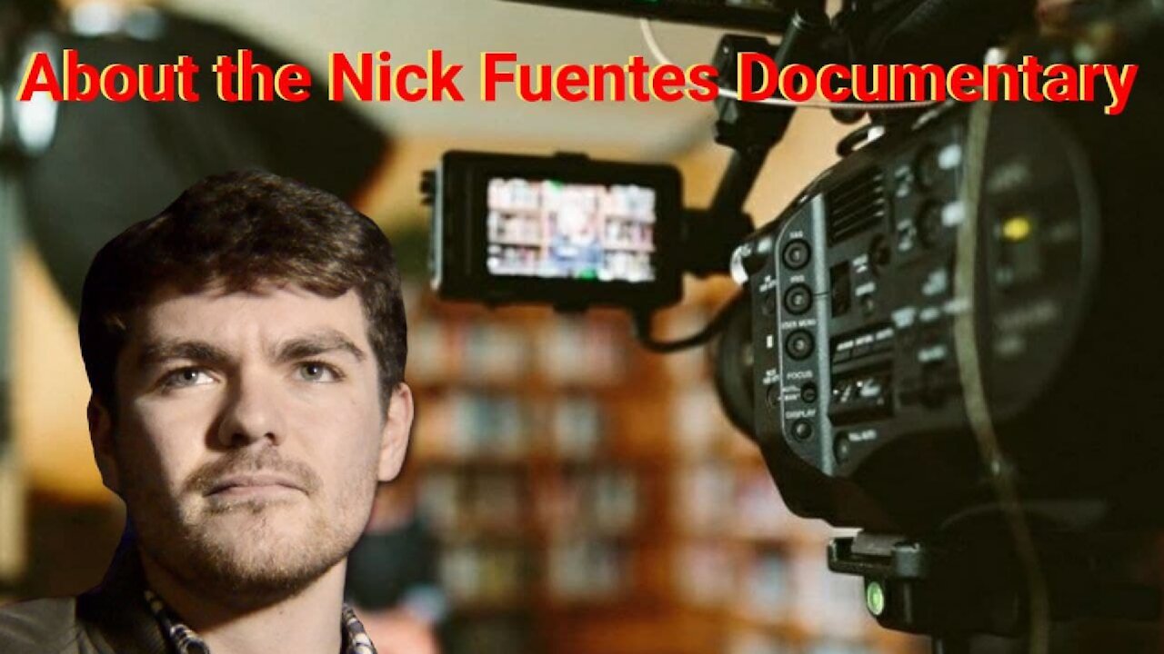 Nick Fuentes || About the Nick Fuentes Documentary: Production, crew and political persecution