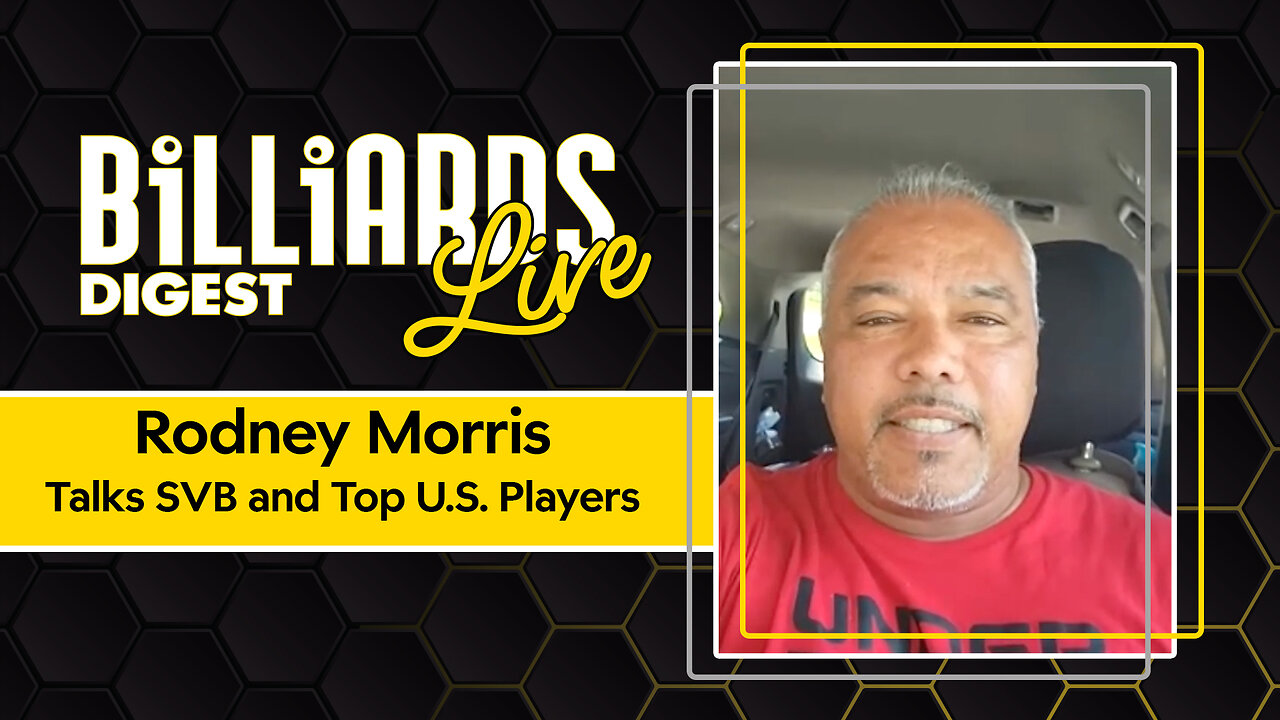 Rodney Morris Thoughts on SVB - Billiards Digest Live