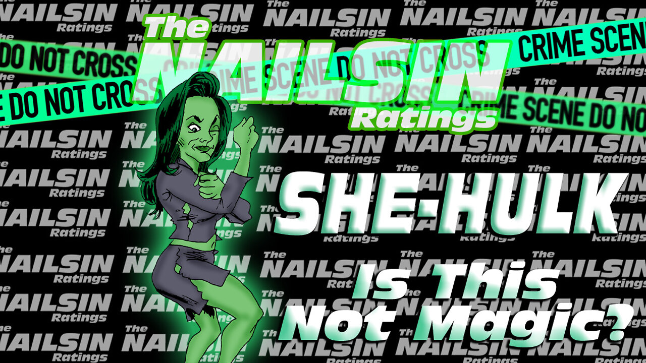 The Nailsin Ratings:She Hulk - Is This Not Magic?