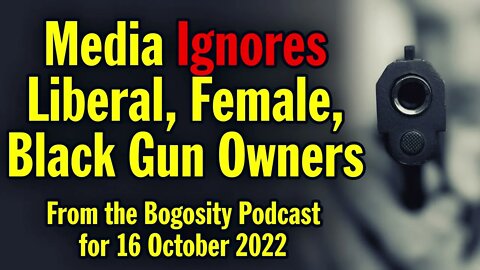 Media IGNORES Liberal, Female, Black Gun owners