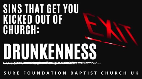 Sins That Get You Kicked Out Of Church: Drunkenness | SFBCUK