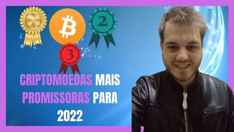 CRIPTOMOEDAS MAIS PROMISSORAS PARA 2022