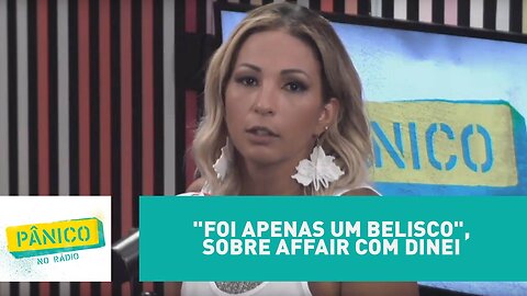 "Foi apenas um belisco", afirma Valesca Popozuda sobre affair com Dinei | Pânico