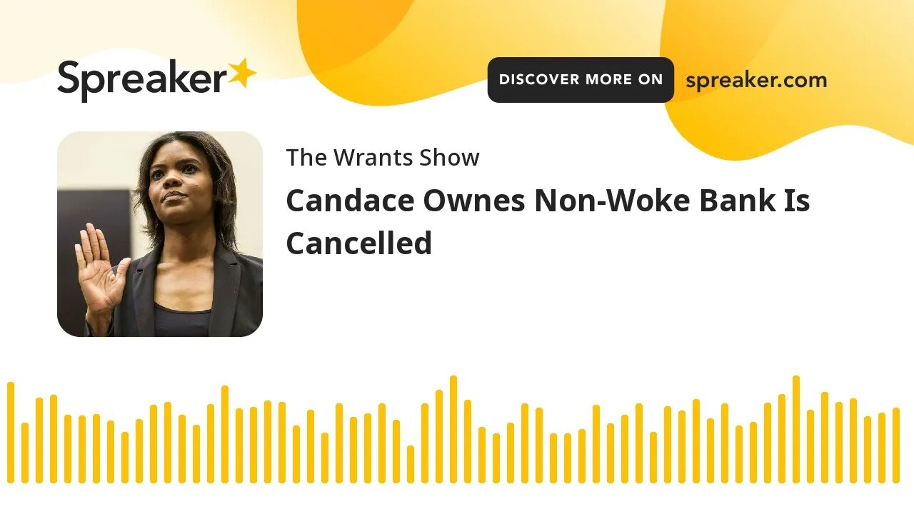 Candace Ownes Non-Woke Bank Is Cancelled