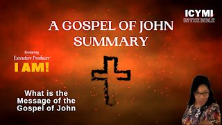 A Gospel of John Summary | What Is The Message Of Gospel Of John