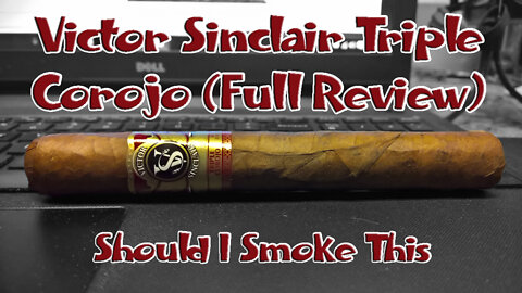 Victor Sinclair Triple Corojo (Full Review) - Should I Smoke This