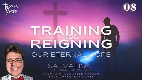 Training for Reigning: Our Eternal Hope | Dr. Bradley W. Maston