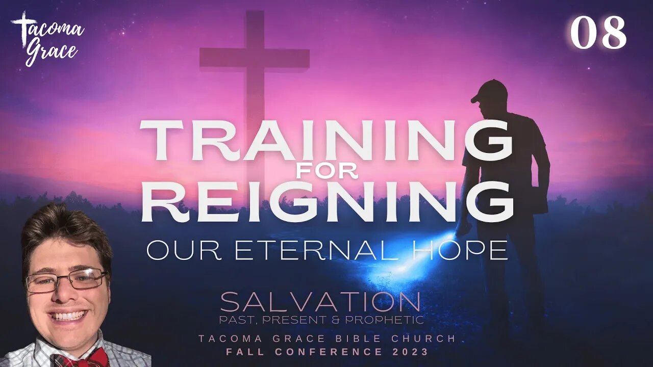 Training for Reigning: Our Eternal Hope | Dr. Bradley W. Maston