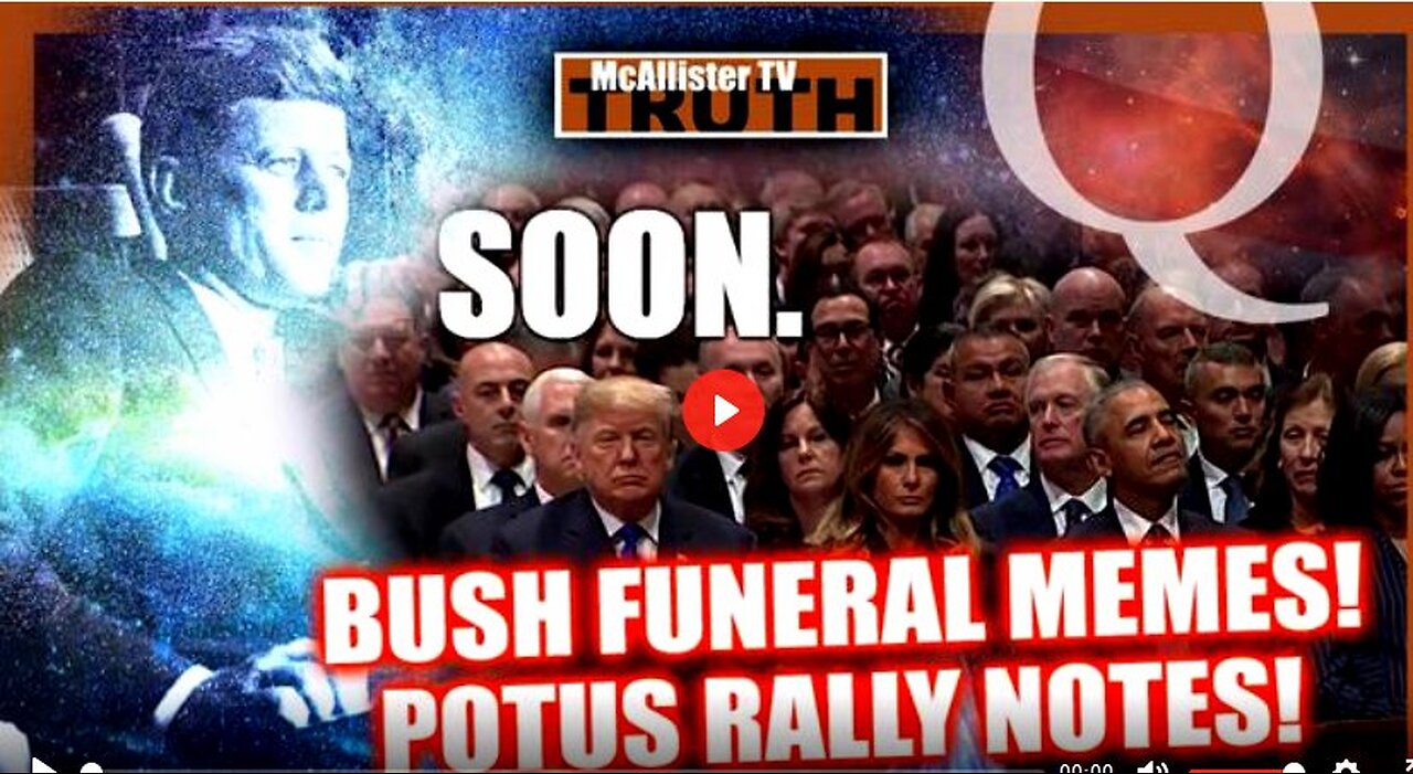 BUSH FUNERAL MEMES! TRUMP RALLY NOTES! JFKQ!? JFK JR! TRUMP ARREST?!