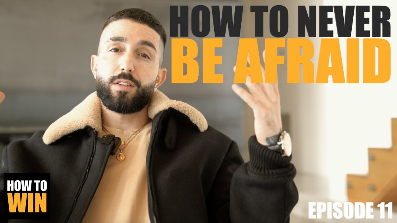 How To Never Be Afraid - How To Win - Episode 11