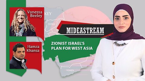 Mideastream: Zionist scheme for West Asia