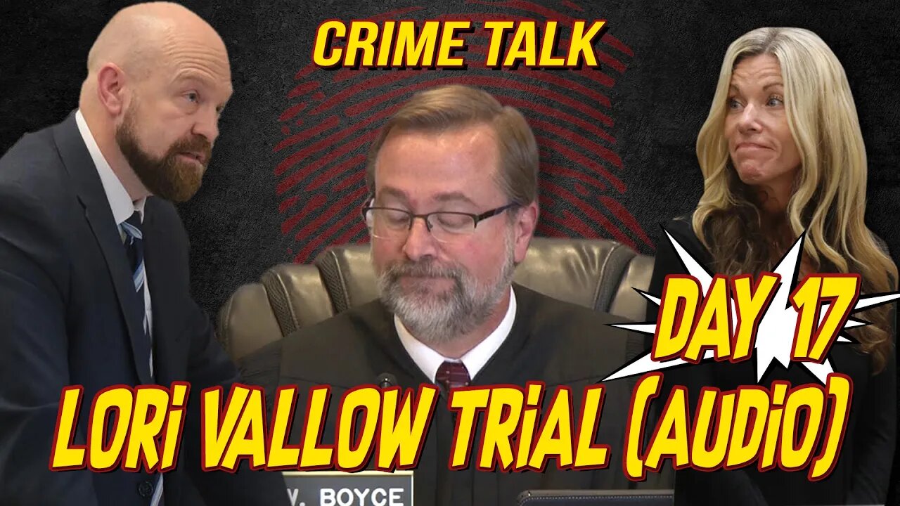 🔴Lori Vallow Trial Day 17 (FULL AUDIO)🔴