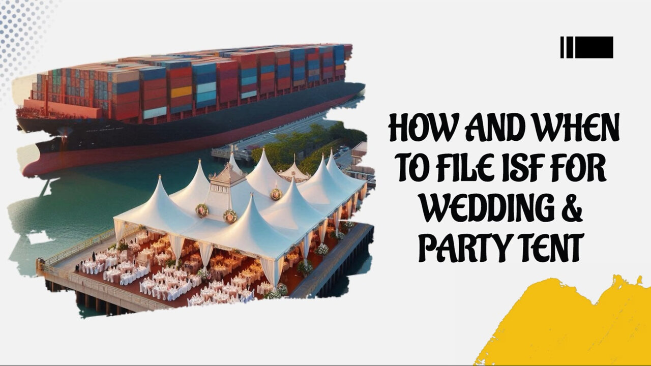 Unveiling the Secrets: How to Properly File an ISF for Your Dream Wedding Tent!